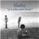 Blueboy - If Wishes Were Horses